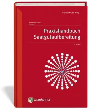 Praxishandbuch Saatgutaufbereitung von Kruse,  Michael