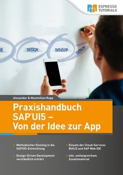 Praxishandbuch SAP UI5 – Von der Idee zur App von Rupp,  Alexander, Rupp,  Maximilian