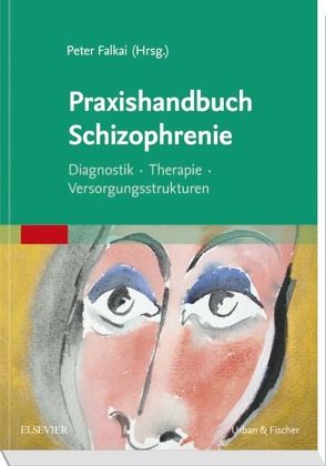 Praxishandbuch Schizophrenie von Falkai,  Peter