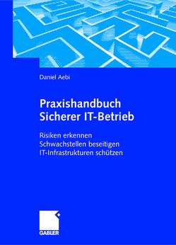 Praxishandbuch Sicherer IT-Betrieb von Aebi,  Daniel