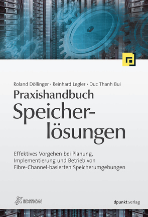 Praxishandbuch Speicherlösungen (iX Edition) von Bui,  Duc Thanh, Döllinger,  Roland, Legler,  Reinhard