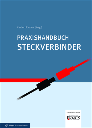 Praxishandbuch Steckverbinder von Endres,  Herbert