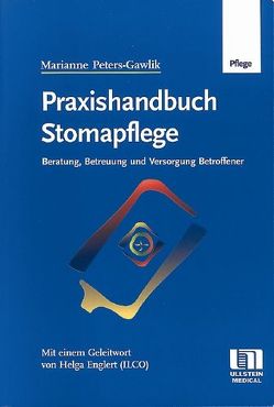 Praxishandbuch Stomapflege von Peters-Gawlik,  Marianne