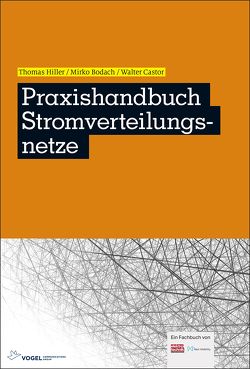 Praxishandbuch Stromverteilungsnetze von Bodach,  Mirko, Castor,  Walter, Hiller,  Thomas