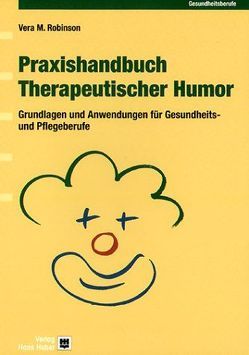 Praxishandbuch Therapeutischer Humor von Gardemann,  Joachim, Hinrichs,  Silke, Müller,  Rudolf, Robinson,  Vera M