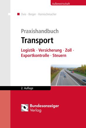 Praxishandbuch Transport von Berger,  Andreas, Ehmen,  Klaas, Harnischmacher,  Nils, Hofmann LL.M.,  Sandra, Huschens,  Ferdinand, Jansen,  Dirk, Kaulbach,  Thomas, Kitschke,  Christian Peter, Moeller,  Thomas, Ovie,  Talke, Pünder,  Thomas