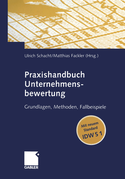 Praxishandbuch Unternehmensbewertung von Fackler,  Matthias, Schacht,  Ulrich