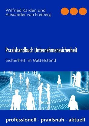 Praxishandbuch Unternehmenssicherheit von Freiberg,  Alexander von, Karden,  Wilfried