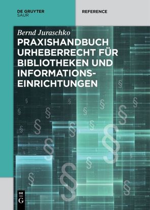 Praxishandbuch Urheberrecht für Bibliotheken und Informationseinrichtungen von Juraschko,  Bernd