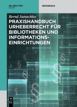 Praxishandbuch Urheberrecht für Bibliotheken und Informationseinrichtungen von Juraschko,  Bernd