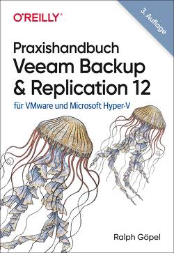 Praxishandbuch Veeam Backup & Replication 12 von Göpel,  Ralph