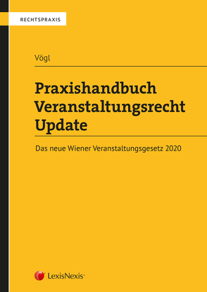 Praxishandbuch Veranstaltungsrecht Update von Vögl,  Klaus Christian