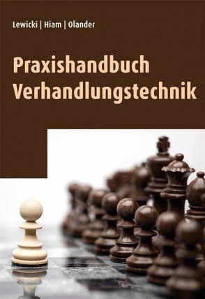 Praxishandbuch Verhandlungstechnik von Hiam,  Alexander, Lewicki,  Roy, Olander,  Karen Wise