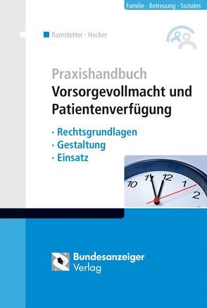 Praxishandbuch Vorsorgevollmacht und Patientenverfügung (1. Auflage) von Hecker,  Sonja, Kieser,  Bernd