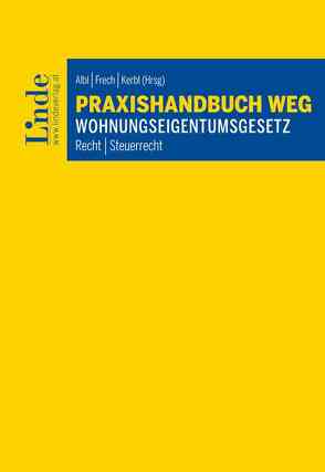 Praxishandbuch WEG I Wohnungseigentumsgesetz von Albl,  Alexander, Cach,  Christopher, Charim,  Claire, Deininger,  Marlies, Frech,  Moriz, Fuhrmann,  Karin, Haumer-Mörzinger,  Julia, Kerbl,  Gerald, Klinger,  Melanie, Klinger,  Michael, Pamperl,  Elisabeth, Pfeiffer,  Klaus, Riha,  Wolfgang, Schröcksnadel,  Johannes, Stella,  Dominik, Trapichler,  Martin, Waldhof,  Vinzenz, Winkelbauer,  Bernhard