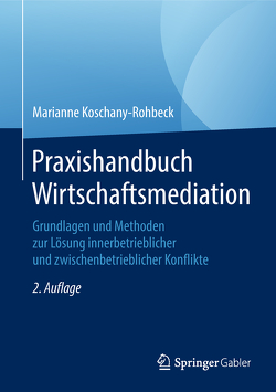 Praxishandbuch Wirtschaftsmediation von Koschany-Rohbeck,  Marianne