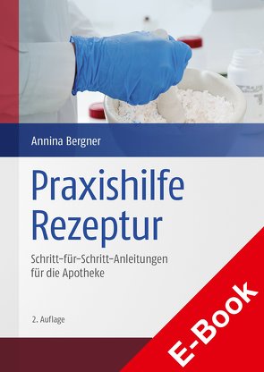 Praxishilfe Rezeptur von Bergner,  Annina