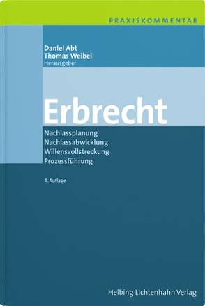 Praxiskommentar Erbrecht von Abt,  Daniel, Brenneis-Hobi,  Manuela, Briner,  Adrian, Burckhardt Bertossa,  Jacqueline, Burkart,  Fabian, Christ,  Bernhard, Eichner,  Mark, Emmel,  Frank, Fankhauser,  Roland, Flückiger,  Eric, Graham-Siegenthaler,  Barbara, Grundmann,  Stefan, Grüninger,  Harold, Häuptli,  Matthias, Heuberger,  Nora, Hrubesch-Millauer,  Stephanie, Klaesi,  Beatrice, Koller,  Pius, Künzle,  Hans Rainer, Küster,  Mathias, Lenz,  Martin, Mabillard,  Ramon, Nertz,  Christoph, Niederer,  Christoph, Nonn,  Michael, Schärer,  Dieter, Strazzer,  René, Tarnutzer-Münch,  Andrea, Tarolli Schmidt,  Nadia, Weibel,  Thomas, Zeiter,  Alexandra