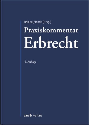 Praxiskommentar Erbrecht von Damrau,  Jürgen, Tanck,  Manuel