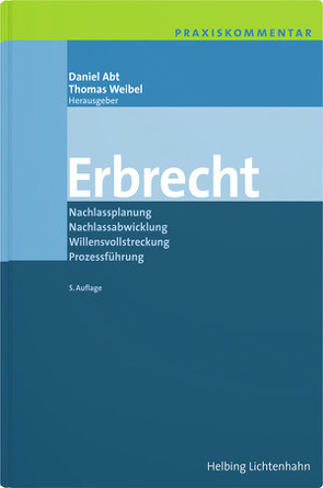 Praxiskommentar Erbrecht von Abt,  Daniel, Ammann,  Dario, Barth,  Salome, Brenneis-Hobi,  Manuela, Briner,  Adrian, Burckhardt Bertossa,  Jacqueline, Burkart,  Fabian, Christ,  Bernhard, Eichner,  Mark, Emmel,  Frank, Flückiger,  Eric, Gehrer Cordey,  Carole, Graham-Siegenthaler,  Barbara, Grundmann,  Stefan, Grüninger,  Harold, Häuptli,  Matthias, Heuberger,  Nora, Hösly,  Balz, Hrubesch-Millauer,  Stephanie, Jungo,  Alexandra, Koller,  Pius, Künzle,  Hans Rainer, Küster,  Mathias, Leistner,  Beatrice, Lenz,  Martin, Mabillard,  Ramon, Nertz,  Christoph, Niederer,  Christoph, Nonn,  Michael, Schärer,  Dieter, Schwab,  Alexander, Strazzer,  René, Tarnutzer-Münch,  Andrea, Tarolli Schmidt,  Nadia, Weibel,  Thomas, Zeiter,  Alexandra