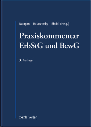 Praxiskommentar ErbStG und BewG von Daragan,  Hanspeter, Halaczinsky,  Raymond, Riedel,  Christopher