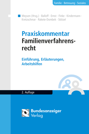 Praxiskommentar Familienverfahrensrecht von Balloff,  Rainer, Ernst,  Rüdiger, Finke,  Fritz, Kindermann,  Edith, Kretzschmar,  Sima, Meysen,  Thomas, Rakete-Dombek,  Ingeborg, Stötzel,  Manuela