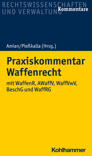 Praxiskommentar Waffenrecht von Hugenroth,  Gregor, König,  Kai, Krohne,  Gesine, Kumpf,  Tobias, Lageder,  Anna, Paschke,  Anne, Piesskalla,  Michael, Weber,  Klas