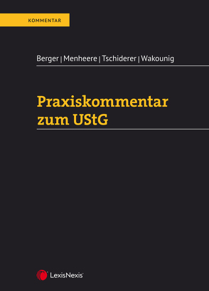 Praxiskommentar zum UStG von Berger,  Wolfgang, Menheere,  Anna, Tschiderer,  Sebastian, Wakounig,  Marian