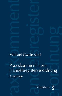 Praxiskommentar zur Handelsregisterverordnung von Gwelessiani,  Michael