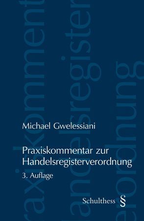 Praxiskommentar zur Handelsregisterverordnung von Gwelessiani,  Michael