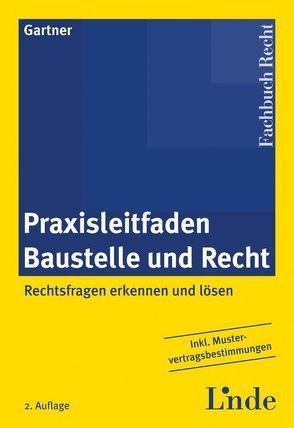 Praxisleitfaden Baustelle und Recht von Gartner,  Herbert