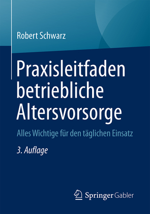 Praxisleitfaden betriebliche Altersvorsorge von Schwarz,  Robert