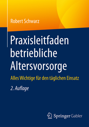 Praxisleitfaden betriebliche Altersvorsorge von Schwarz,  Robert