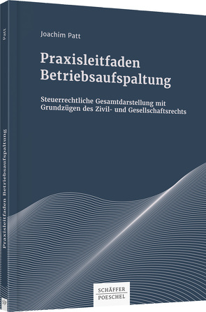 Praxisleitfaden Betriebsaufspaltung von Patt,  Joachim