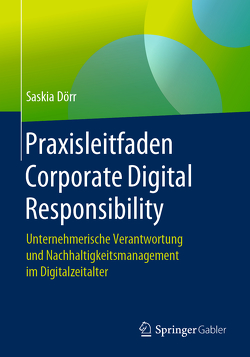 Praxisleitfaden Corporate Digital Responsibility von Dörr,  Saskia