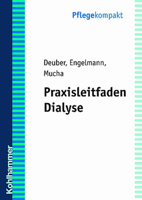 Praxisleitfaden Dialyse von Deuber,  Heinz Jürgen, Engelmann,  M., Mucha,  S.