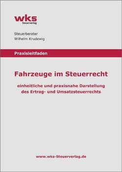 Praxisleitfaden Fahrzeuge im Steuerrecht von Krudewig,  Wilhelm