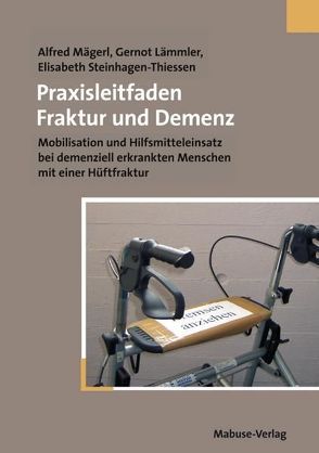 Praxisleitfaden Fraktur und Demenz von Lämmler,  Gernot, Mägerl,  Alfred, Steinhagen-Thiessen,  Elisabeth