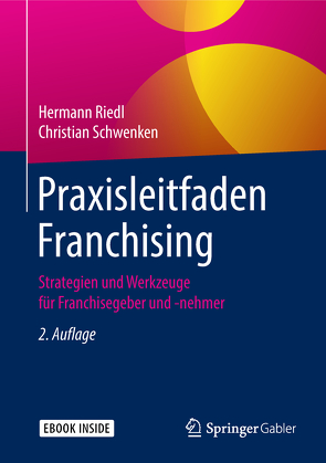 Praxisleitfaden Franchising von Riedl,  Hermann, Schwenken,  Christian