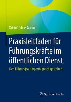 Praxisleitfaden für Führungskräfte im öffentlichen Dienst von Germer,  Kristof Tobias