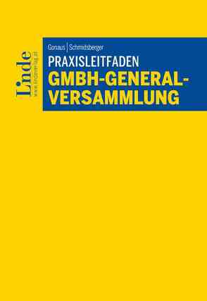 Praxisleitfaden GmbH-Generalversammlung von Gonaus,  Bernhard, Schmidsberger,  Gerald