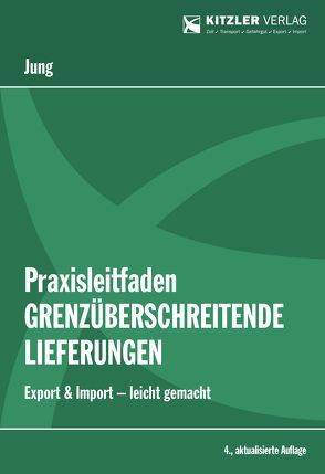 Praxisleitfaden Grenzüberschreitende Lieferungen von Jung,  Robert