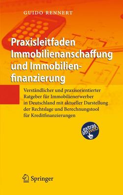 Praxisleitfaden Immobilienanschaffung und Immobilienfinanzierung von Rennert,  Guido