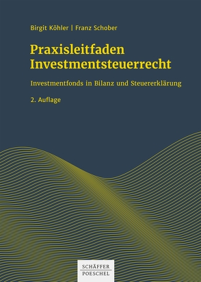 Praxisleitfaden Investmentsteuerrecht von Köhler,  Birgit, Schober,  Franz