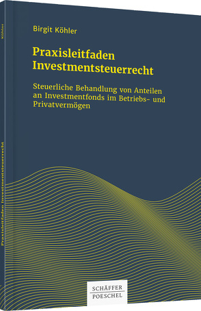 Praxisleitfaden Investmentsteuerrecht von Köhler,  Birgit