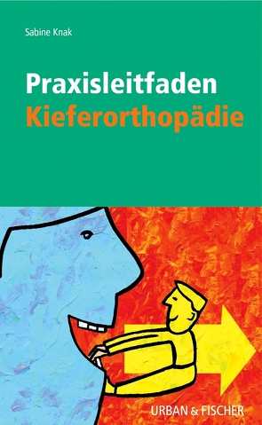 Praxisleitfaden Kieferorthopädie von Knak,  Sabine