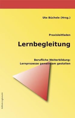 Praxisleitfaden Lernbegleitung von Büchele,  Ute, Erpenbeck,  John