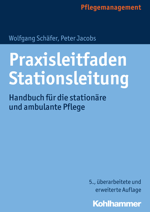 Praxisleitfaden Stationsleitung von Jacobs,  Peter, Schäfer,  Wolfgang