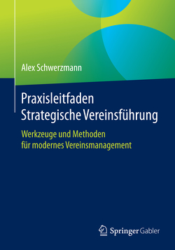 Praxisleitfaden Strategische Vereinsführung von Schwerzmann,  Alex