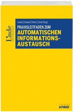 Praxisleitfaden zum automatischen Informationsaustausch von Birri,  Jürg, Canete,  Bernhard, Horkel-Wytrzens,  Cordula, Kubaile,  Heiko, Leisinger,  Oliver, Petritz,  Michael, Rümmele,  Philipp, Sakuth,  Konstantin, Zünd,  Philipp